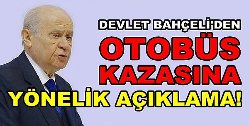 MHP Lideri Bahçeli'den Otobüs Kazasına Yönelik Açıklama