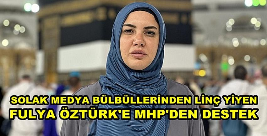 Sol Cenahtan Linç Yiyen Fulya Öztürk'e MHP'den Destek