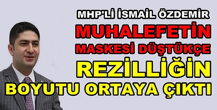 MHP'li Özdemir'den Maskesi Düşen Muhalefetin Rezilliği  