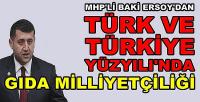 MHP'li Baki Ersoy'dan Türkiye Yüzyılında Gıda Milliyetçiliği  