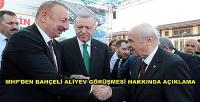MHP'den Bahçeli'nin Aliyev ile Görüşmesine Yönelik Açıklama