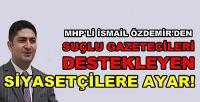 MHP'li Özdemir'den Suçluları Destekleyen Siyasetçilere Ayar 