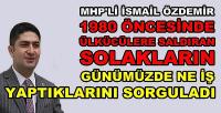 MHP'li İsmail Özdemir'den Solaklara Manidar Sorular  