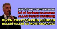 MHP'li Büyükataman: Belediyeleri Zilletten Kurtaracağız 