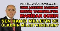 MHP'li Karakaya'dan Türk Askerine iftira Atana Manidar Soru 