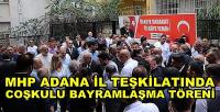 MHP Adana İl Teşkilatında Coşkulu Bayramlaşma  