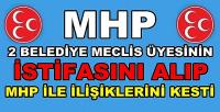 MHP İki Belediye Meclis Üyesinin İstifasını Alıp İhraç Etti