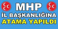 MHP İl Başkanlığına Yeni Atama Yapıldığı Açıklandı  