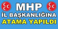 MHP İl Başkanlığına Yeni Atama Yapıldığı Açıklandı 