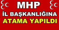 MHP İl Başkanlığına Yeni Atama Yapıldığı Duyuruldu    
