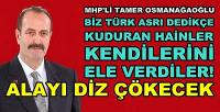 MHP'li Osmanağaoğlu: Türk Düşmanları Kendilerini Ele Verdi