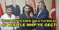 İyi Parti'den İstifa Eden Futbolcu Adana'da MHP'ye Geçti  