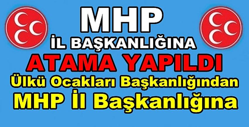 Ülkü Ocakları Başkanı MHP İl Başkanlığına Atandı  