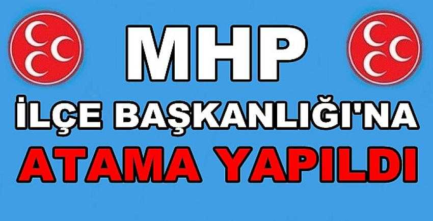 MHP İlçe Başkanlığına Yeni Atama Yapıldığı Duyuruldu    