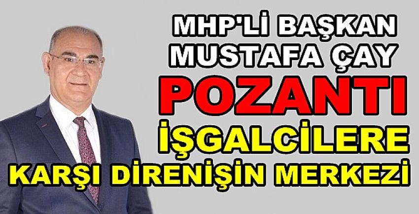 MHP'li Başkan Çay'dan Pozantı Kongresi Açıklaması  