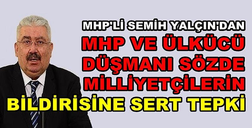 MHP'li Yalçın'dan Sözde Milliyetçilerin Bildirisine Tepki 