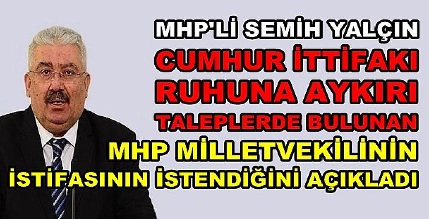 MHP İttifak Ruhuna Uymayan Milletvekilinin İstifasını İstedi 