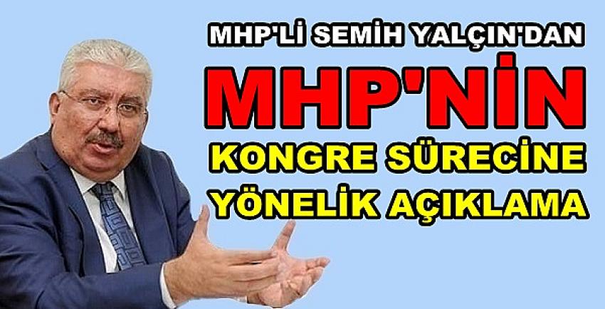 MHP'li Yalçın'dan Kongre Sürecine Yönelik Açıklama  