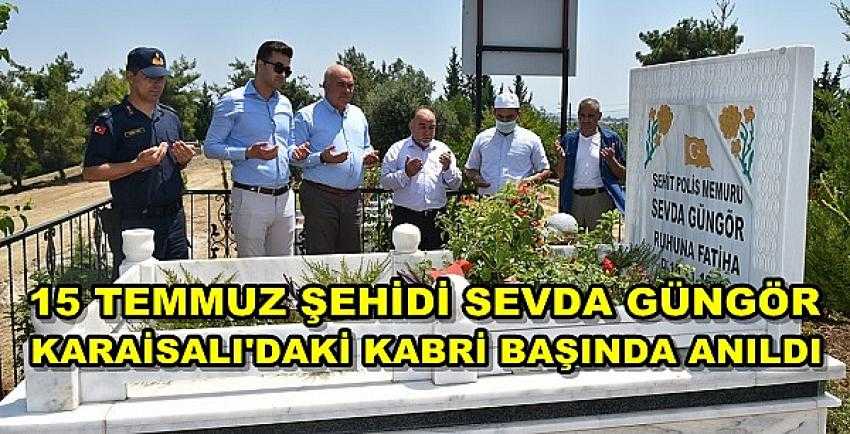 15 Temmuz Şehidi Karaisalı'daki Kabri Başında Anıldı