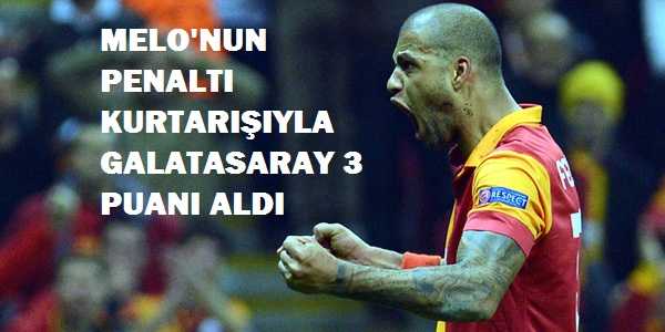 Melo Galatasaray'a 3 Puanı Kazandırdı