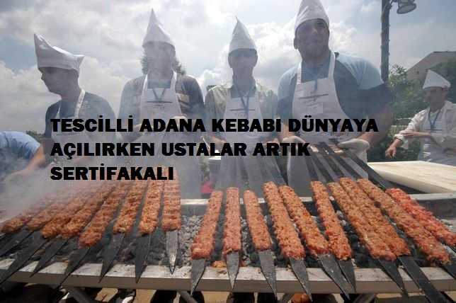 Tescilli Adana Kebabı Ustaları Sertifikalandı