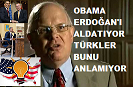 Obama Erdoğan’ı Aldatıyor Türkler Kaybedecek