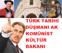 Osmanlı Düşmanı Ak Komünist Kültür Bakanı