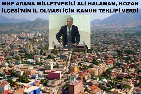 MHP’li Ali Halaman’dan Kozan’ın İl Olması Teklifi