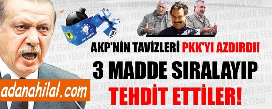 AKP'NİN TAVİZLERİ PKK'YI AZDIRDI!