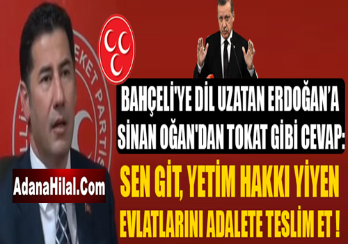 SİNAN OĞAN BAŞBAKAN ERDOĞAN'IN AĞZININ PAYINI VERDİ