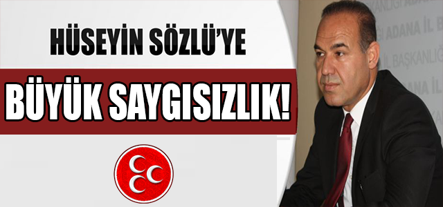 Adana Büyükşehir Belediye Başkanı Hüseyin Sözlü'ye büyük saygısızlık