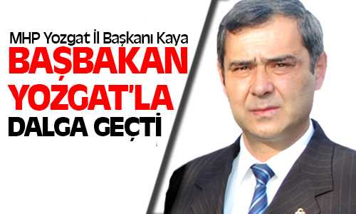 Başbakan Yozgat’la Dalga Geçti