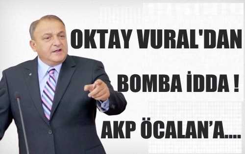 MHP’li Oktay Vural'dan BOMBA İDDİA