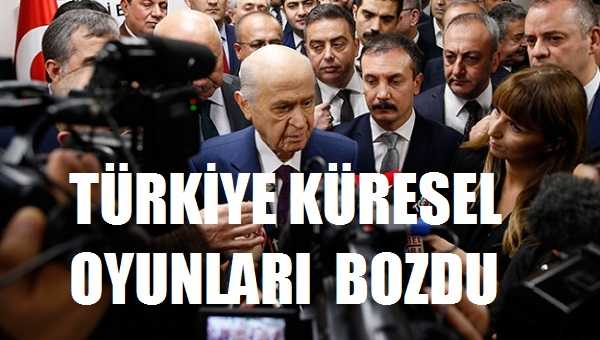 Bahçeli:Türkiye Küresel Oyunları Bozdu