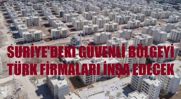 Suriye'deki Güvenli Bölgeye Şehir Kurma Projesi