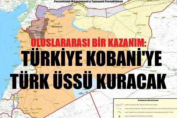 Türkiye Kobani'de Türk Üssü Kuracak