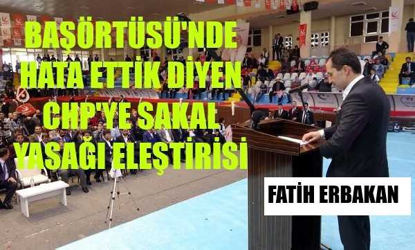 Fatih Erbakan'dan CHP'ye Sakal Eleştirisi