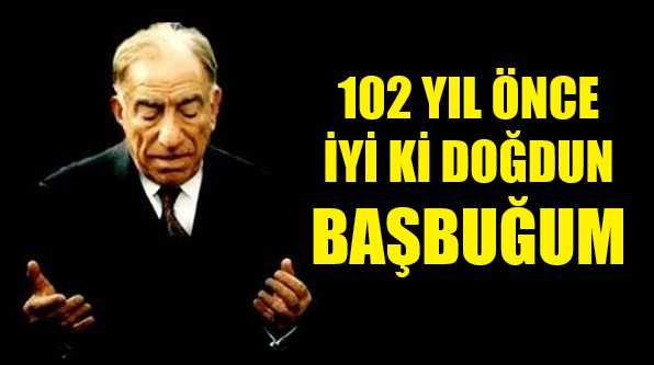 basbug alparslan turkes 102 dogum gununde aniliyor