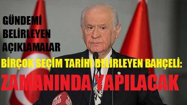 MHP Lideri Bahçeli: Seçimler Zamanında Yapılacaktır