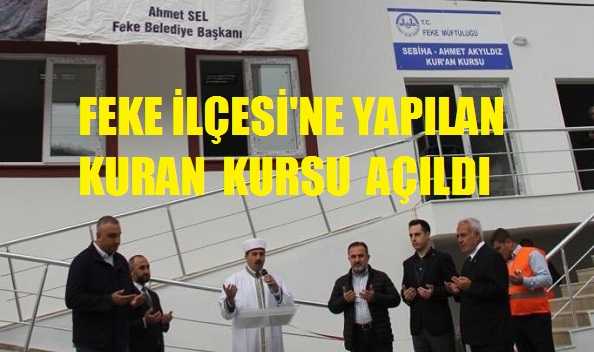 Adana'nın Feke İlçe'sine Yapılan Kuran Kursu Açıldı