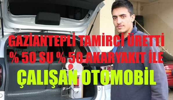 Gaziantepli Mucit Su ile Çalışan Otomobil Üretti