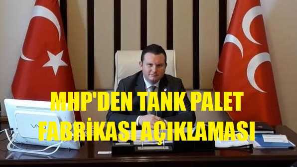 MHP'den Tank Palet Fabrikası Açıklaması