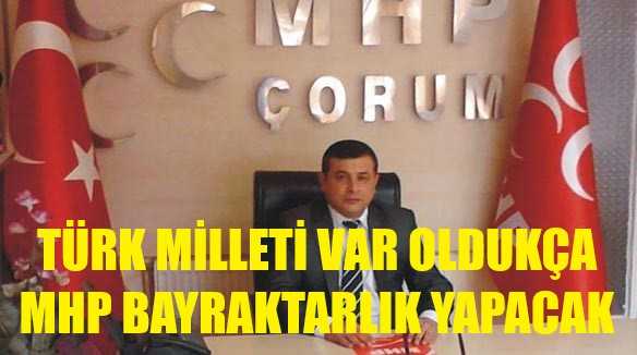 MHP'li Onan: Türk Milleti Var Oldukça MHP Bayraktarlık Yapacak