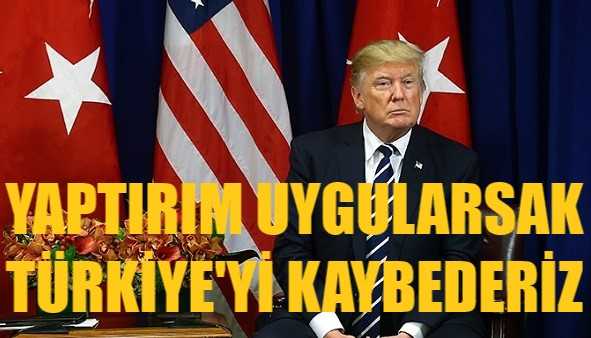 ABD Başkanı Trump: Yaptırım Türkiye'yi Rusya'ya Yakınlaştırır