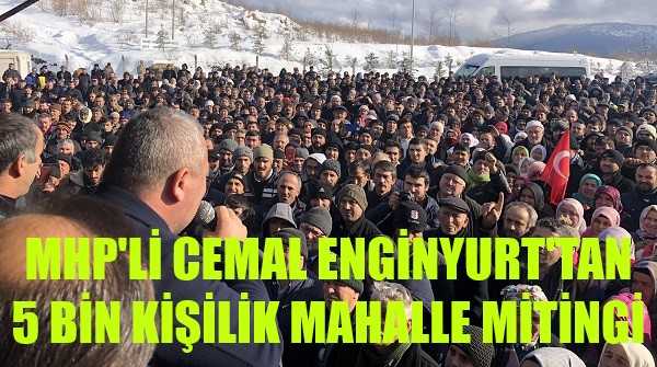 MHP'li Enginyurt: Derdimiz Muhalefet Etmek Değil Çözüm Üretmek