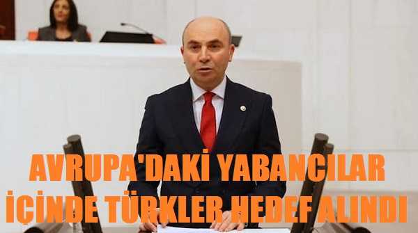 MHP'li Çetin: Avrupa'daki Yabancılar İçinde Türkler Hedef Alındı