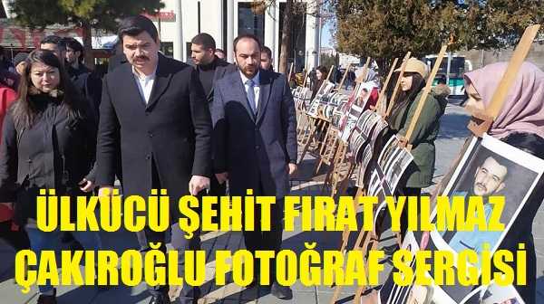 Ülkücü Şehit Fırat Yılmaz Çakıroğlu Fotoğraf Sergisi Açıldı