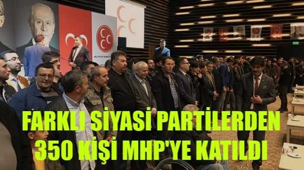 Farklı Siyasi Partilerden 350 Kişi MHP'ye Katıldı