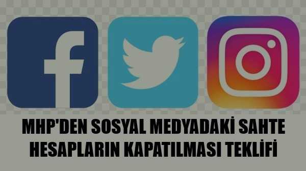 MHP'den Sosyal Medyadaki Sahte Hesapların Kapatılması Teklifi