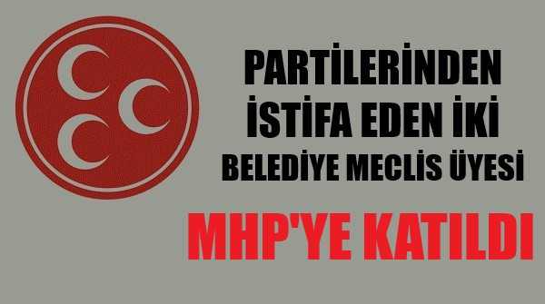 Partisinden İstifa Eden İki Belediye Meclis Üyesi MHP'ye Geçti